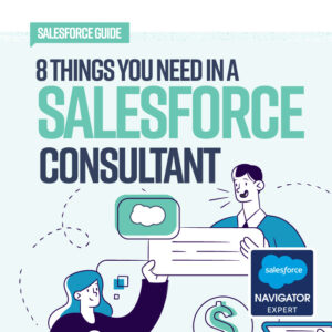 8 Things You Need in a Salesforce Consultant