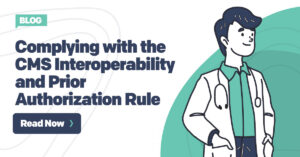CMS Interoperability and Prior Authorization rule